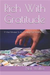 Rich With Gratitude: 9 Vital Mindsets To An Enriching And Wealthy Life