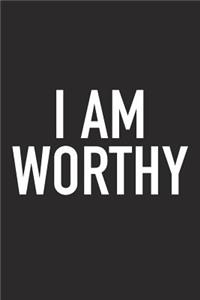 I Am Worthy