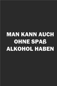 Man Kann Auch Ohne Spaß Alkohol Haben