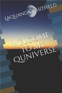 Welcome to My Quniverse