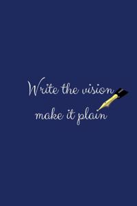 Write the Vision Make It Plain