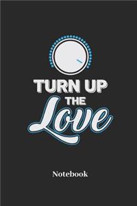 Turn Up The Love Notebook