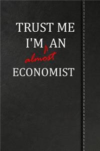 Trust Me I'm almost an Economist