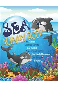 Sea Activity Book with Mazes, Coloring Pages, Dot to Dot, Word Search Puzzles, Find the Difference, Cut & Paste & More