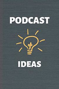 Podcast Ideas