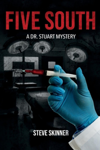 Five South: A Dr. Stuart Mystery Volume 1