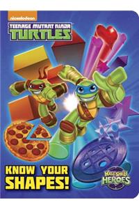 Know Your Shapes! (Teenage Mutant Ninja Turtles: Half-Shell Heroes)