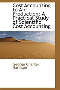 Cost Accounting to Aid Production