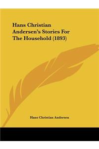 Hans Christian Andersen's Stories For The Household (1893)
