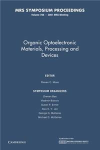 Organic Optoelectronic Materials, Processing and Devices: Volume 708