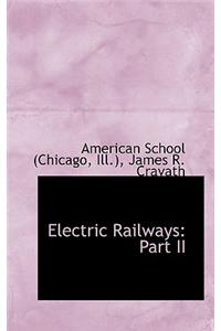 Electric Railways: Part II