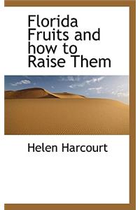 Florida Fruits and How to Raise Them