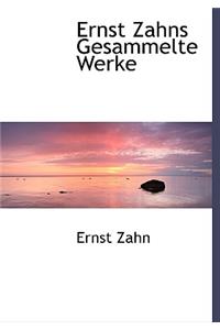 Ernst Zahns Gesammelte Werke
