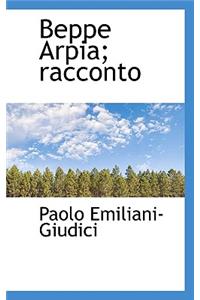 Beppe Arpia; Racconto