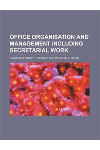 Office Organisation and Management Including Secretarial Work