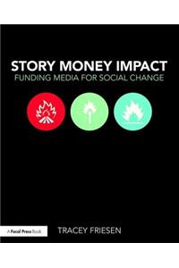 Story Money Impact: Funding Media for Social Change