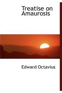 Treatise on Amaurosis