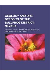Geology and Ore Deposits of the Bullfrog District, Nevada