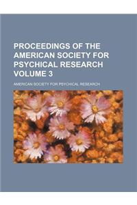 Proceedings of the American Society for Psychical Research Volume 3