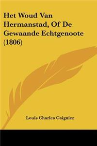 Het Woud Van Hermanstad, Of De Gewaande Echtgenoote (1806)