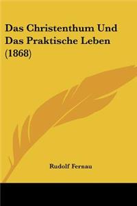 Das Christenthum Und Das Praktische Leben (1868)