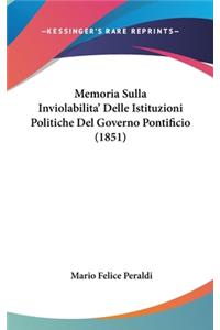 Memoria Sulla Inviolabilita'delle Istituzioni Politiche del Governo Pontificio (1851)