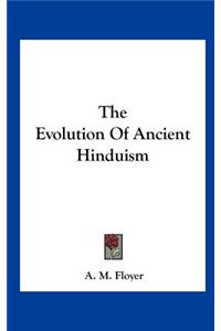 The Evolution of Ancient Hinduism