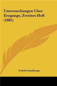 Untersuchungen Uber Erzgange, Zweites Heft (1885)