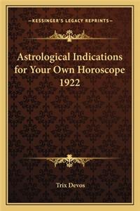 Astrological Indications for Your Own Horoscope 1922