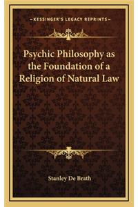 Psychic Philosophy as the Foundation of a Religion of Natural Law