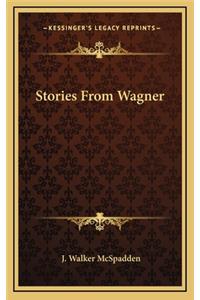 Stories From Wagner
