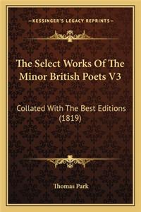 The Select Works Of The Minor British Poets V3