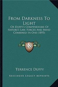 From Darkness to Light