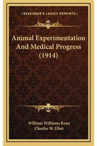 Animal Experimentation and Medical Progress (1914)