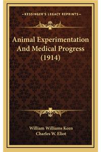 Animal Experimentation and Medical Progress (1914)