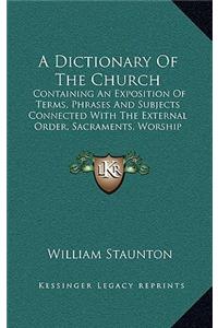 A Dictionary of the Church