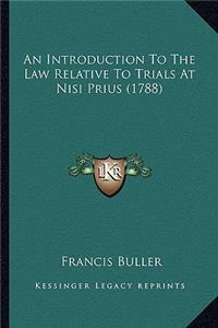 An Introduction To The Law Relative To Trials At Nisi Prius (1788)