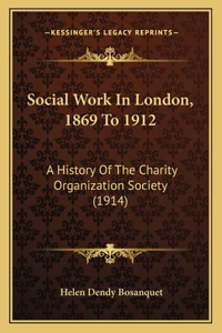 Social Work In London, 1869 To 1912
