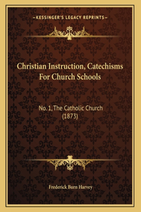 Christian Instruction, Catechisms For Church Schools