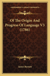 Of The Origin And Progress Of Language V3 (1786)