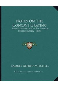 Notes On The Concave Grating