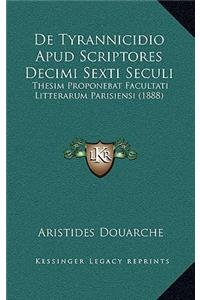 De Tyrannicidio Apud Scriptores Decimi Sexti Seculi