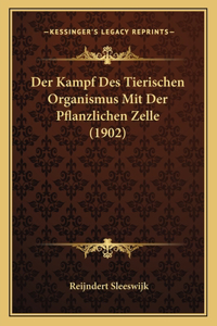 Der Kampf Des Tierischen Organismus Mit Der Pflanzlichen Zelle (1902)