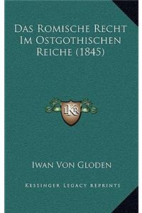 Das Romische Recht Im Ostgothischen Reiche (1845)
