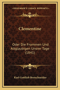 Clementine: Oder Die Frommen Und Altglaubigen Unsrer Tage (1841)