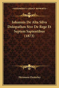 Iohannis De Alta Silva Dolopathos Sive De Rege Et Septem Sapientibus (1873)