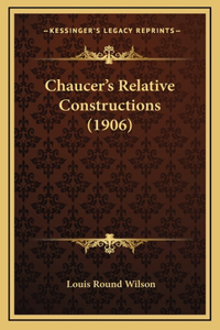 Chaucer's Relative Constructions (1906)