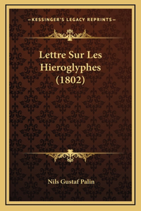Lettre Sur Les Hieroglyphes (1802)