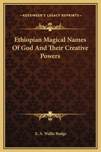Ethiopian Magical Names Of God And Their Creative Powers