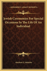 Jewish Ceremonies For Special Occasions In The Life Of An Individual